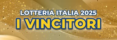 Vincitori Lotteria Italia 2025, dove sono stati venduti i biglietti vincenti