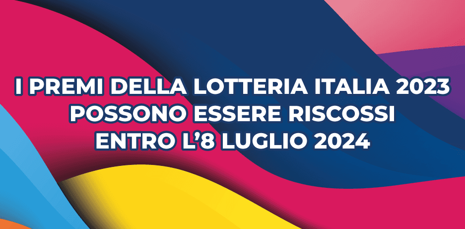 L'8 luglio è l'ultimo giorno per riscuotere i premi della Lotteria Italia L'8 luglio è l'ultimo giorno per riscuotere i premi della Lotteria Italia