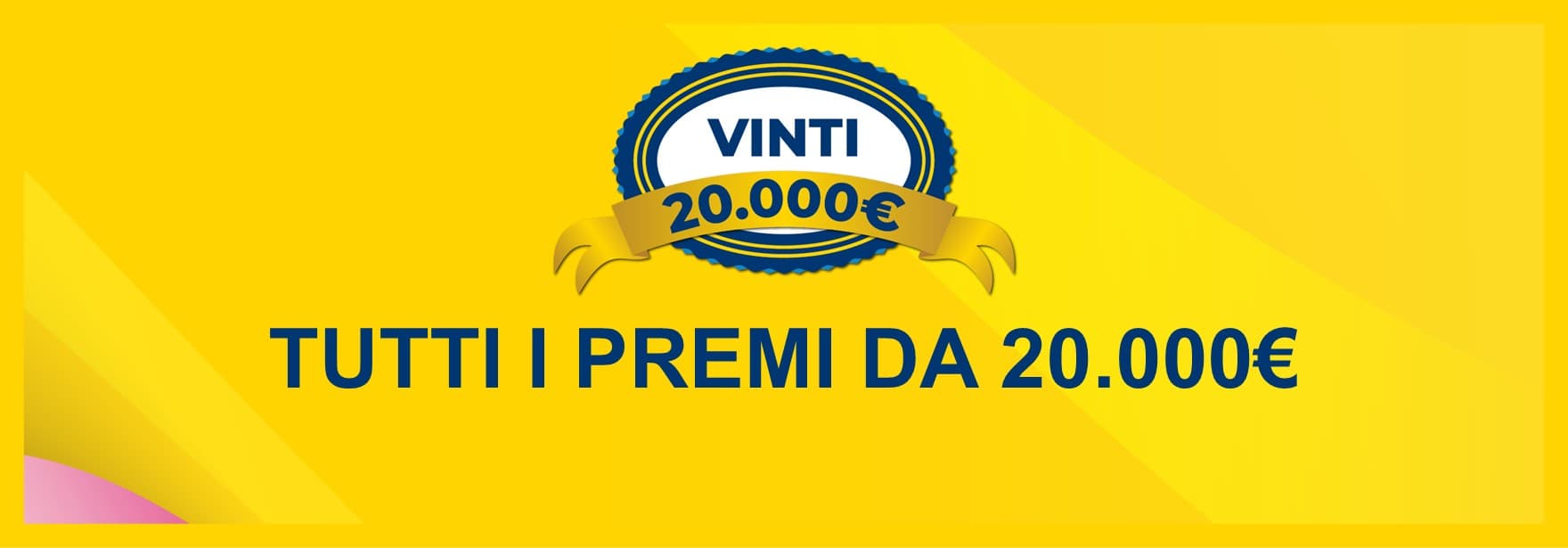 Biglietti vincenti i premi giornalieri da 20.000 € Biglietti vincenti i premi giornalieri da 20.000 €