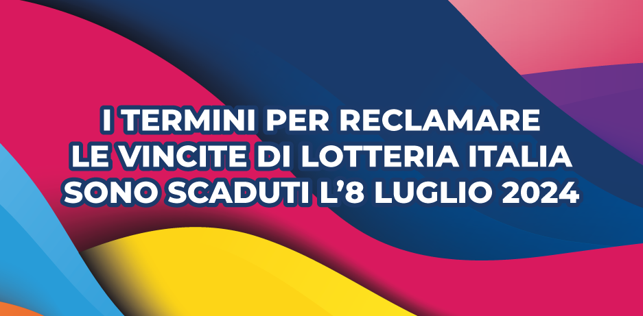 Dal 9 luglio non si possono più riscuotere i premi della Lotteria Italia