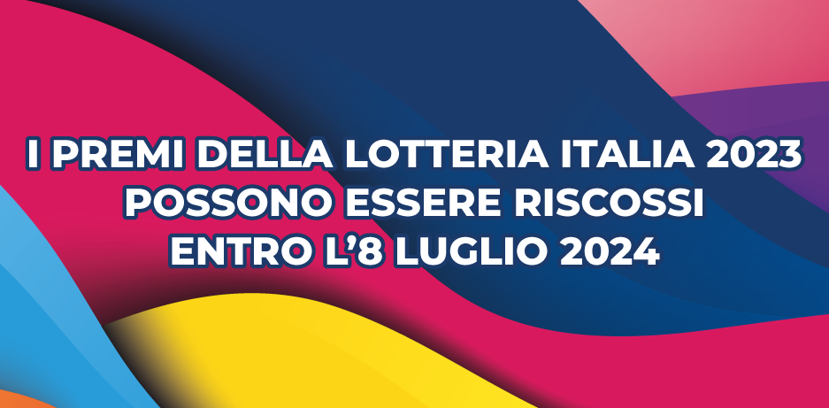 L'8 luglio è l'ultimo giorno per riscuotere i premi della Lotteria Italia